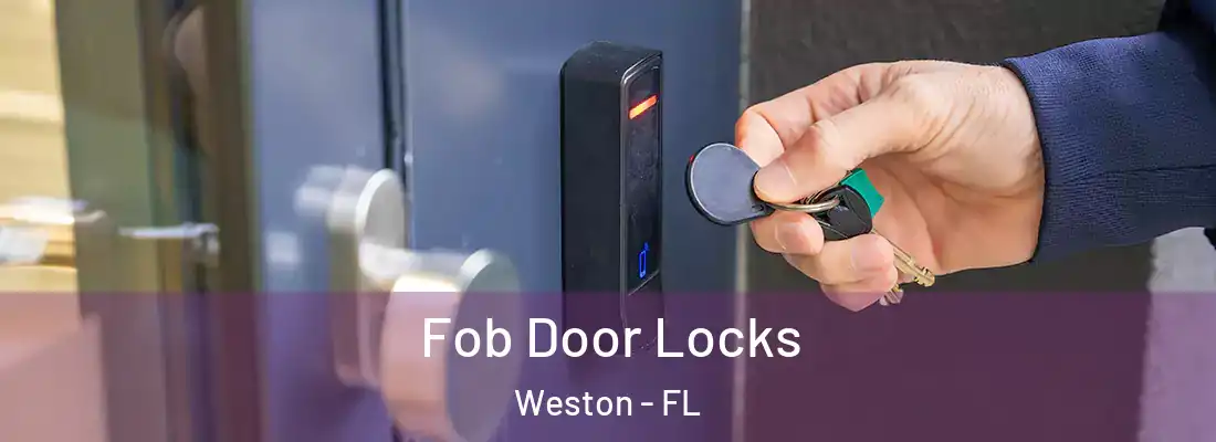 Fob Door Locks Weston - FL
