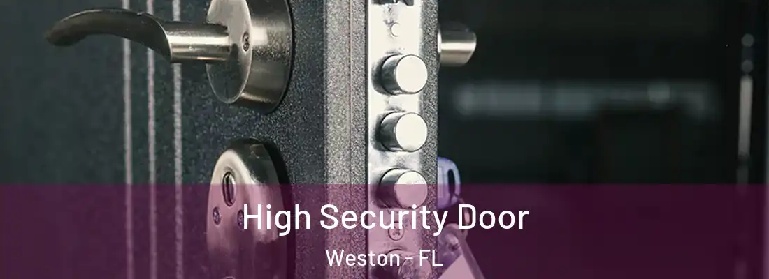 High Security Door Weston - FL