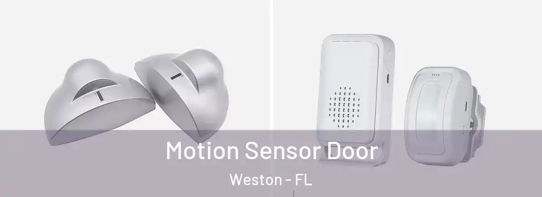  Motion Sensor Door Weston - FL