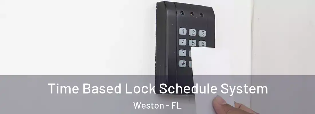 Time Based Lock Schedule System Weston - FL